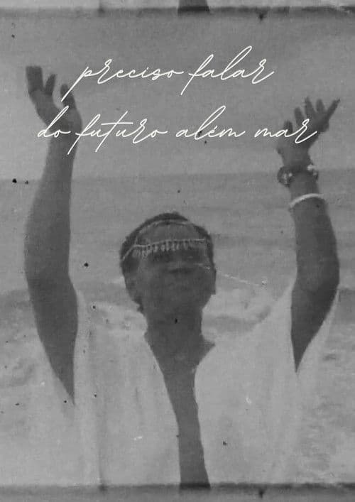 Preciso Falar do Futuro Além Mar poster