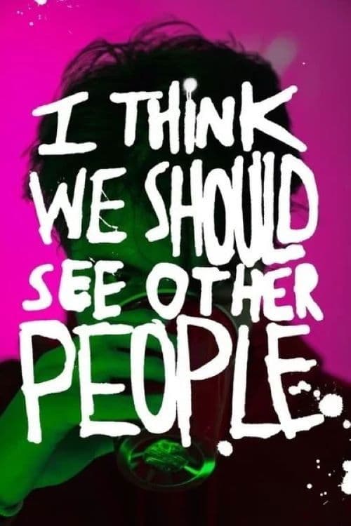 I Think We Should See Other People poster