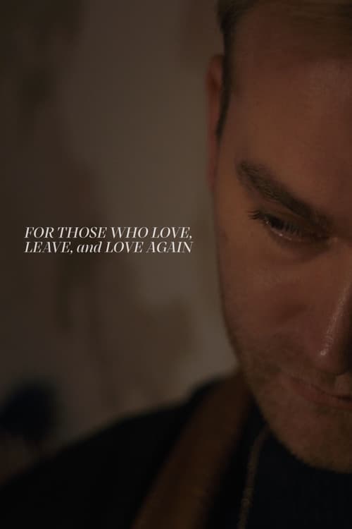 For Those Who Love, Leave, and Love Again poster