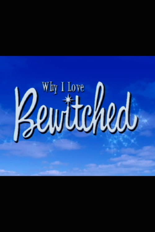 Why I Love 'Bewitched' poster