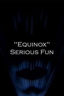 "Equinox" Serious Fun poster