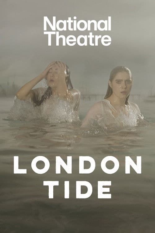 National Theatre Live: London Tide poster