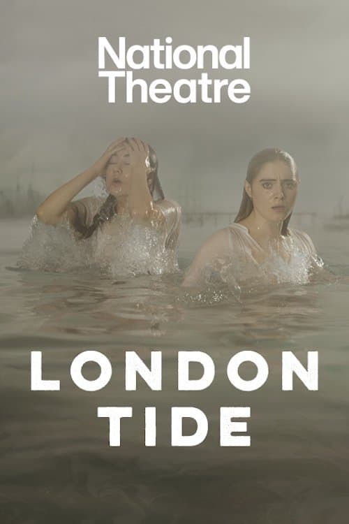 National Theatre Live: London Tide poster