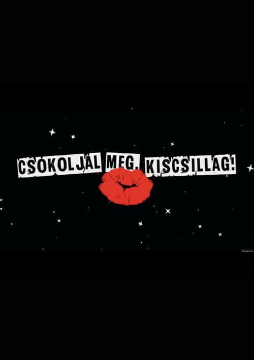 Csókoljál meg, Kiscsillag! poster
