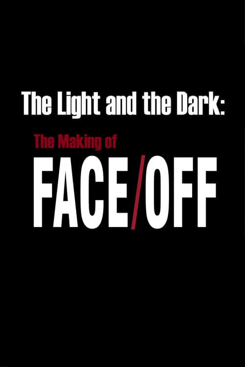 The Light and the Dark: The Making of 'Face/Off' poster