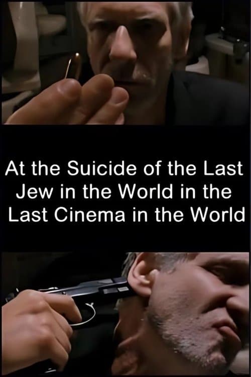 At the Suicide of the Last Jew in the World in the Last Cinema in the World poster
