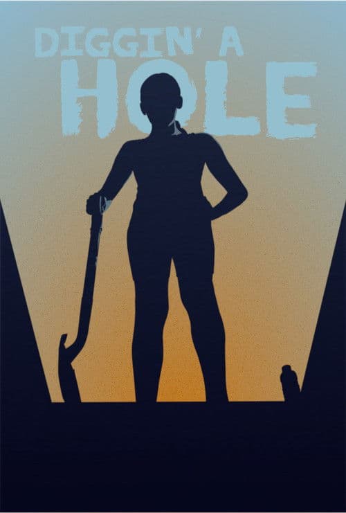 Diggin' A Hole poster