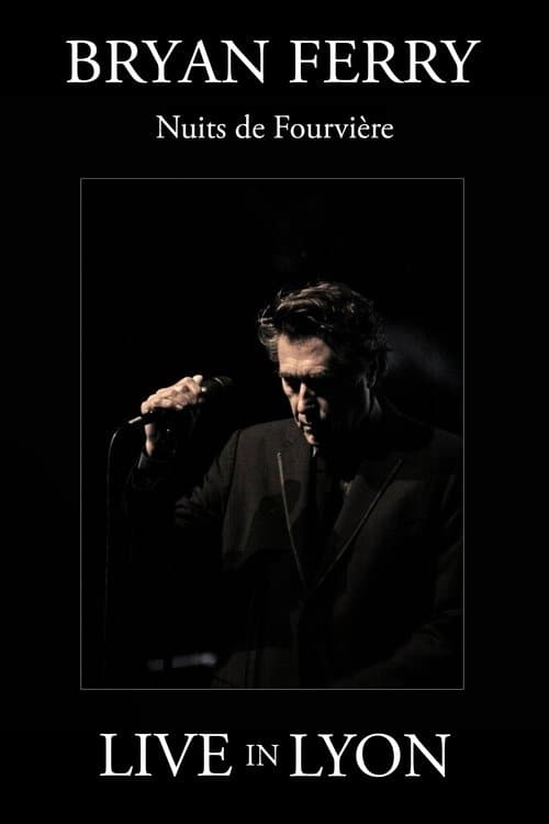 Bryan Ferry : Nuits de Fourviere (Live in Lyon) poster