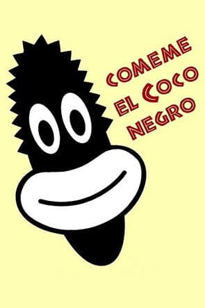 Cómeme el coco, negro poster