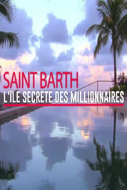 St. Barts: The Secret Island of Millionaires poster