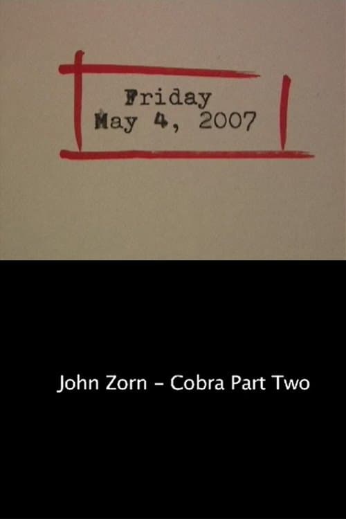 Friday May 4, 2007: John Zorn – Cobra Part Two poster