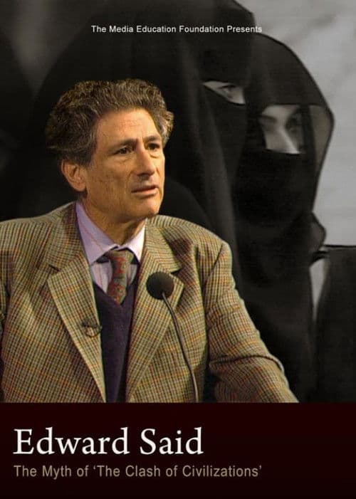 Edward Said: The Myth of "The Clash of Civilizations” poster