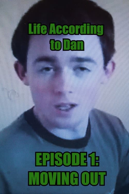 Life According to Dan - Episode 1 : Moving Out poster