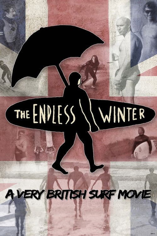 The Endless Winter: A Very British Surf Movie poster