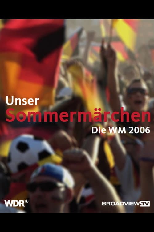 Unser Sommermärchen - Die WM 2006 poster