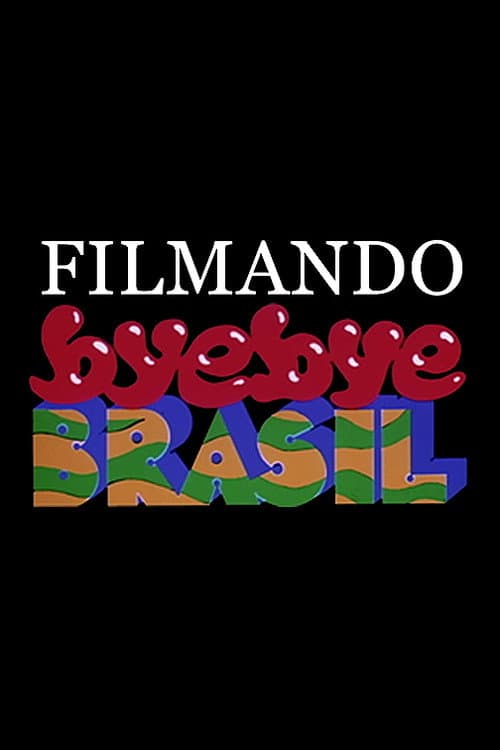 Filmando Bye Bye Brasil poster