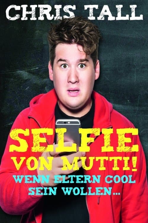 Chris Tall - Selfie von Mutti! poster