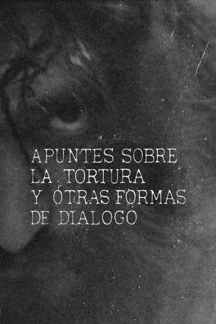 Apuntes sobre la tortura y otras formas de diálogo poster