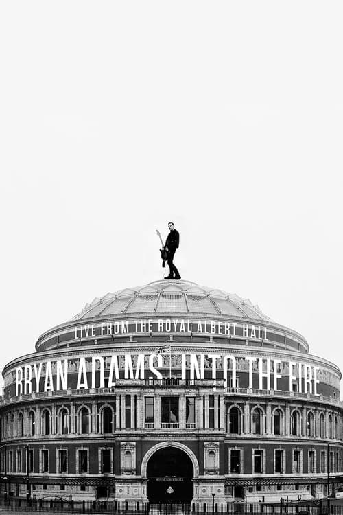 Bryan Adams - Into the Fire Live At The Royal Albert Hall poster