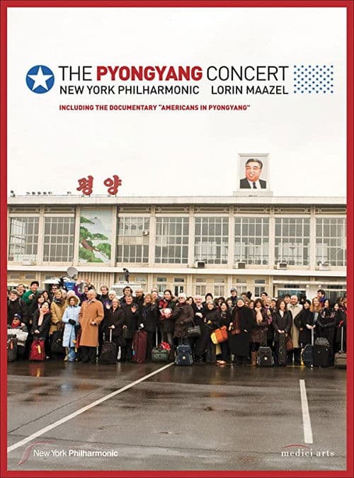 The Pyongyang Concert - New York Philharmonic & Lorin Maazel poster