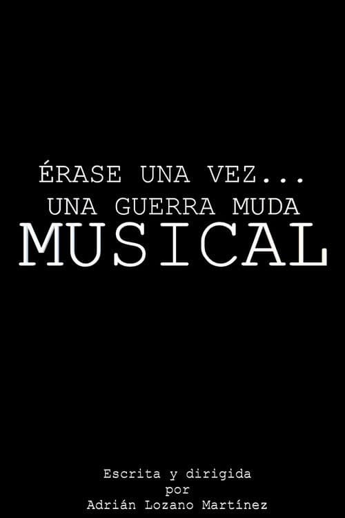Érase una vez... Una guerra muda MUSICAL poster