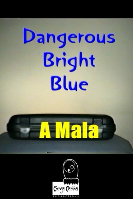 Dangerous Bright Blue poster