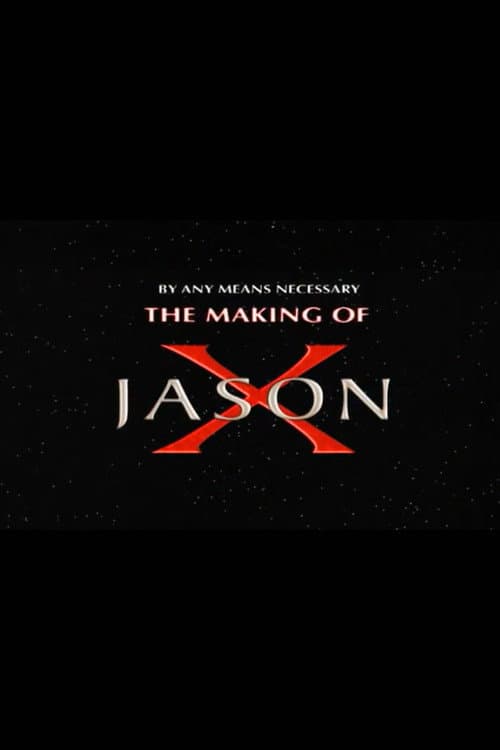 By Any Means Necessary: The Making of "Jason X" poster