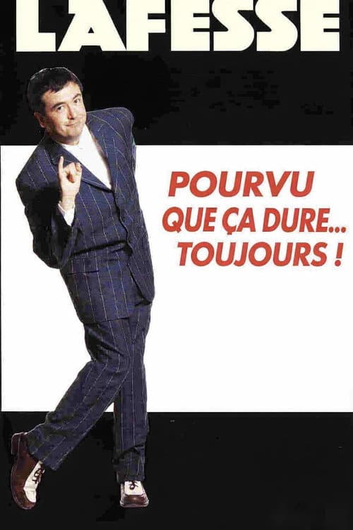 Lafesse, pourvu que ça dure... toujours ! poster
