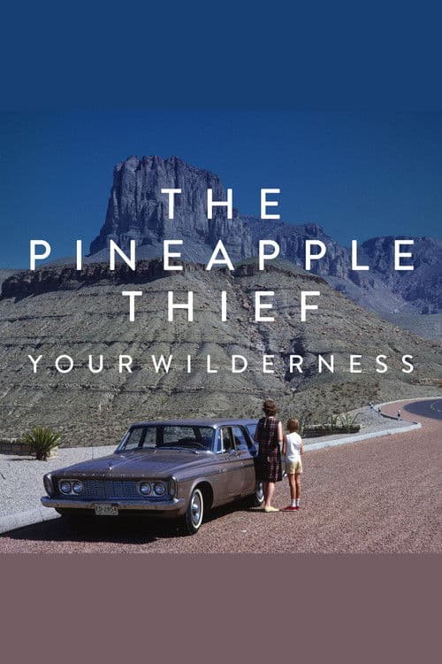 The Pineapple Thief: Your Wilderness poster