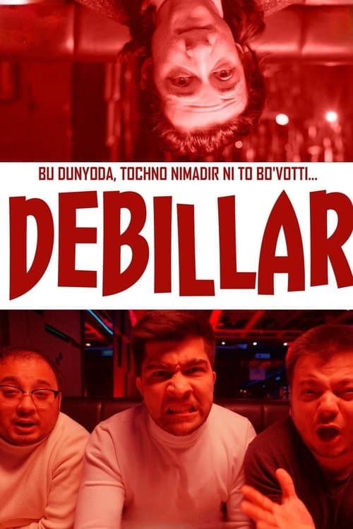Debillar: Bu dunyoda, tochno nimadir ni to bo`votti poster