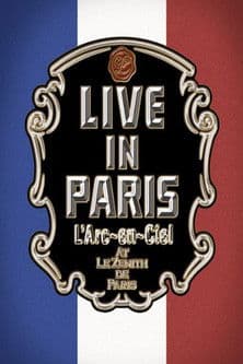 L'Arc~en~Ciel: Live In Paris poster