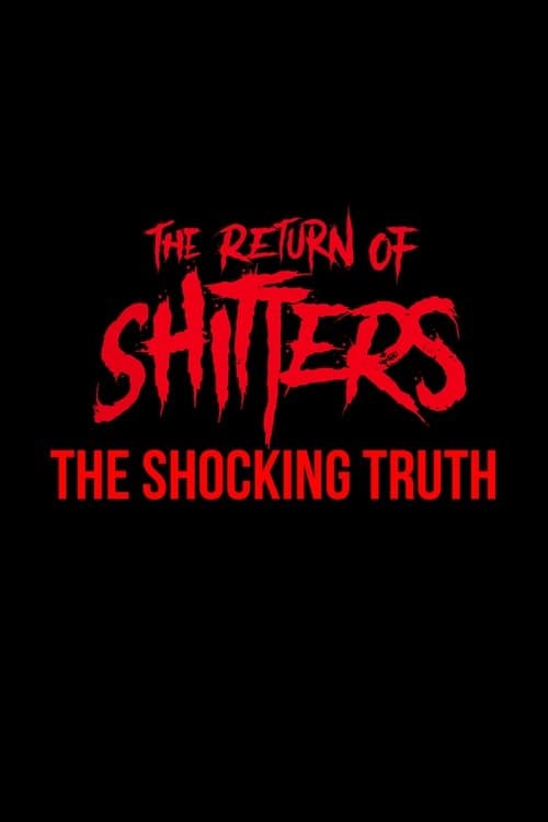 The Return of Shitters: The Shocking Truth poster