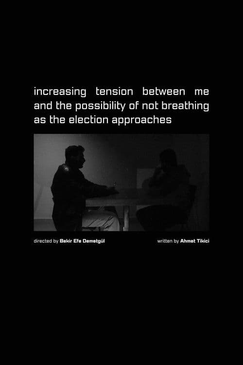 Increasing Tension Between Me and the Possibility of Not Breathing as the Election Approaches poster