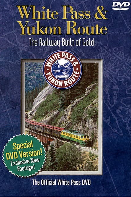White Pass & Yukon Route: The Railway Built of Gold poster