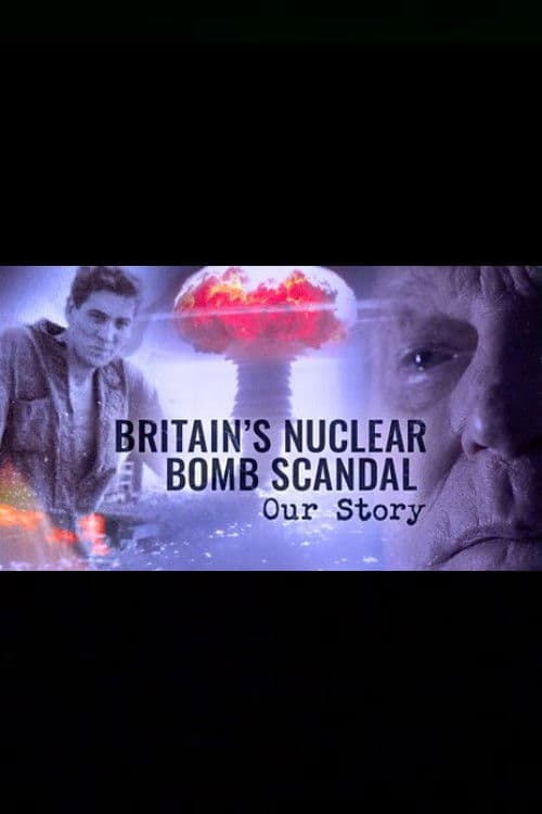 Britain's Nuclear Bomb Scandal: Our Story poster