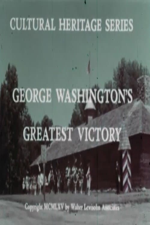 George Washington's Greatest Victory poster