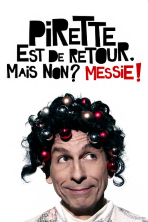 Pirette est de retour Mais non ? Messie ! poster