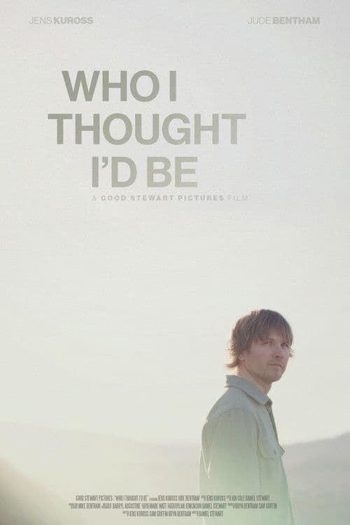 Who I Thought I'd Be poster