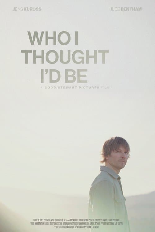 Who I Thought I'd Be poster