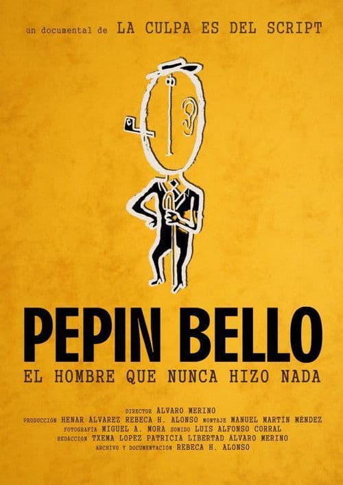 Pepín Bello, el hombre que nunca hizo nada poster