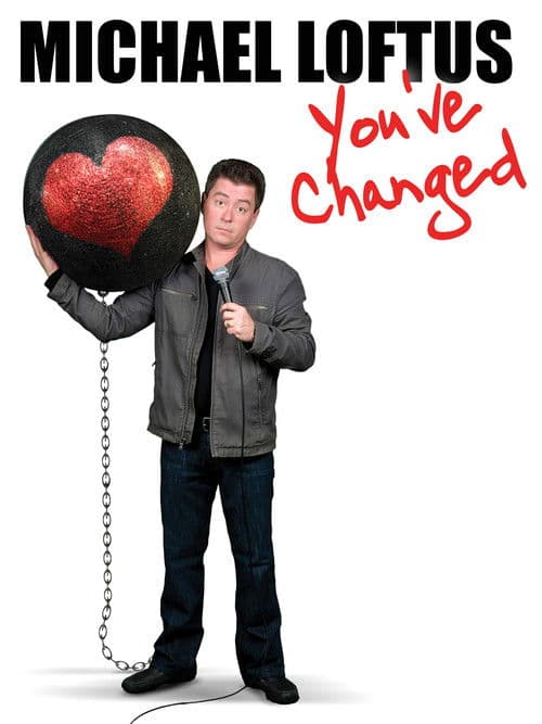Michael Loftus: You've Changed poster
