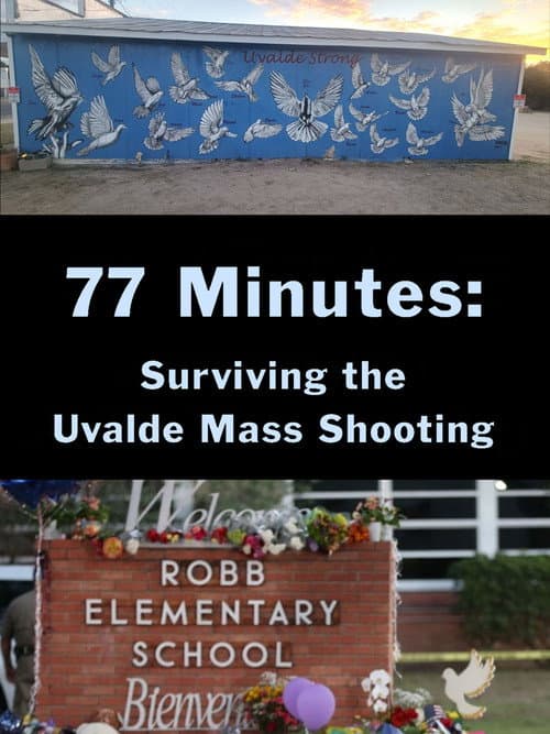 77 Minutes: Surviving the Uvalde Mass Shooting poster