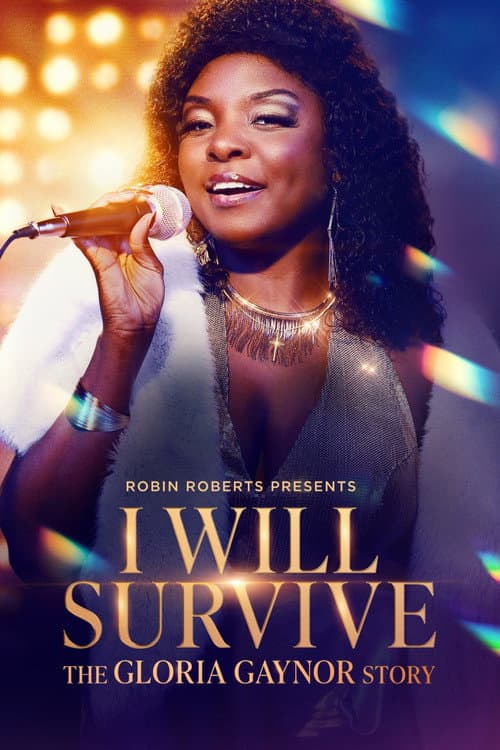Robin Roberts Presents: I Will Survive: The Gloria Gaynor Story poster