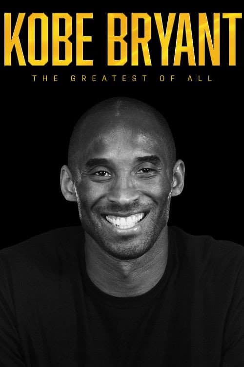 Kobe Bryant: The Greatest of All poster