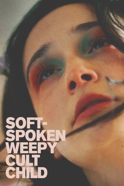 Soft-Spoken Weepy Cult Child poster