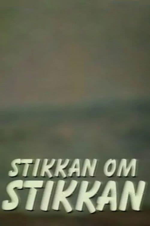 Stikkan om Stikkan poster