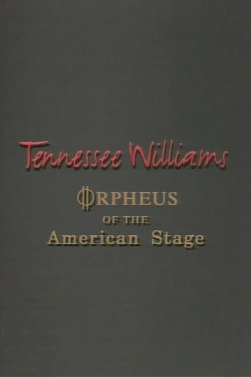 Tennessee Williams: Orpheus of the American Stage poster