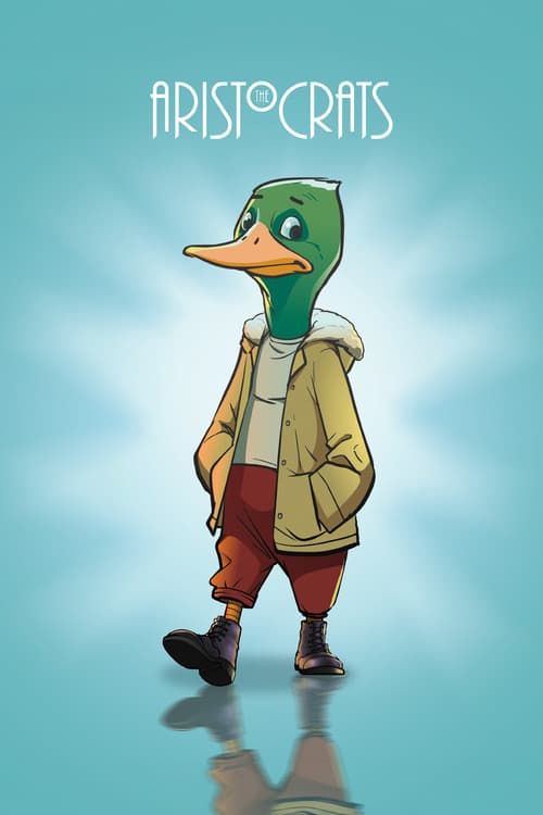 The Aristocrats - The Making of DUCK poster