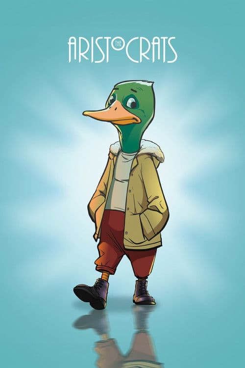 The Aristocrats - The Making of DUCK poster