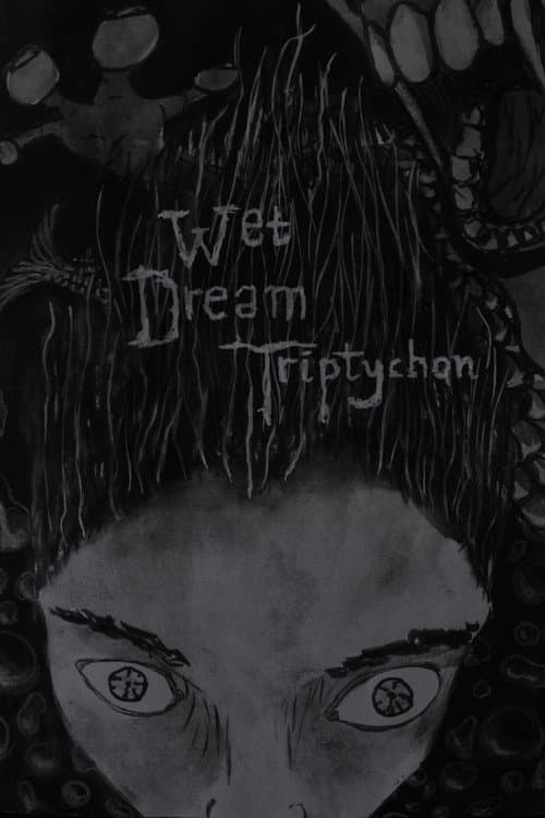 Wet Dream Triptychon poster